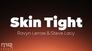 Ravyn Lenae  Skin Tight Lyrics ft Steve Lacy [upl. by Rozina]