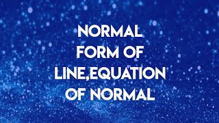 Normal form of lineEquation of normal [upl. by Teilo586]