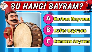 Bu HANGİ BAYRAM ❓Dini ve Milli Bayram Testi 🧠 Ramazan Özel 🤔 [upl. by Heilman928]