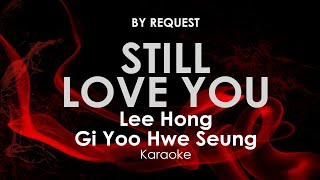 Still Love You  Lee Hong Gi Yoo Hwe Seung karaoke [upl. by Clint559]