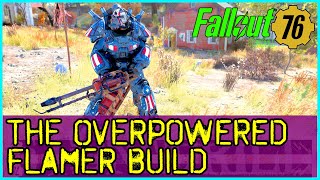 Fallout 76 Overpowered Flamer Build  Fallout 76 Guide [upl. by Trina]