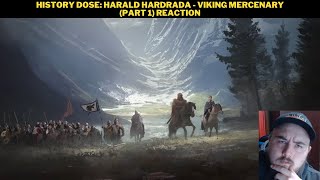 History Dose Harald Hardrada  Viking Mercenary Part 1 Reaction [upl. by Solis]