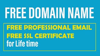 How to get free Domain Name Email and SSL Certificate for life time [upl. by Levon]