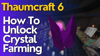 How To Unlock Crystal Farming In Thaumcraft 6 [upl. by Sink]