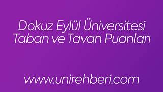 Dokuz Eylül Üniversitesi Taban ve Tavan Puanları 2018 [upl. by Eentirb]