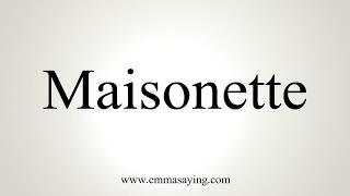 How To Pronounce Maisonette [upl. by Mihe]