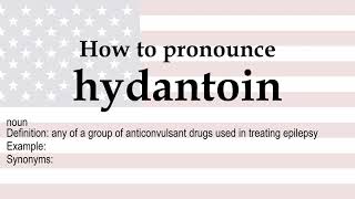 How to pronounce hydantoin  meaning [upl. by Infield243]