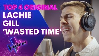 Lachie Gill Wasted Time  Final 4 Original Single  The Voice Australia [upl. by Yrahk]