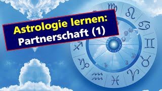 Astrologie lernen Partnerschaft 1  AstrologieFernkurs APL  AstroMedizin  Psychologie [upl. by Ykcim]