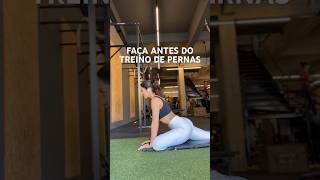 Alongamento e mobilidade pra fazer antes do treino de pernas shorts treino musculação [upl. by Ruby]