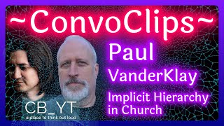 Exploring the Complexities of Religious Hierarchies A Conversation with PaulVanderKlay [upl. by Jacoba456]