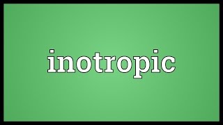 Inotropic Meaning [upl. by Laurena]