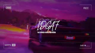 IDGAF  SIDHU MOOSE WALA  SLOWED AND REVERB [upl. by Liag]