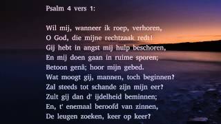 Psalm 4 vers 1 en 4  Wil mij wanneer ik roep verhoren [upl. by Adnalram]