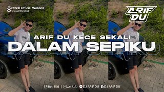 DJ ARIF DU  DALAM SEPIKU [upl. by Paddie]