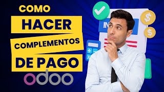 Cómo Crear Complementos de Pago en Odoo  Guía Paso a Paso [upl. by Ainehs]