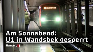 Erneute Sperrung der U1 zwischen Wandsbek Markt und WandsbekGartenstadt [upl. by Konopka233]