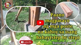 Paano magpatayo ng poste na kahoy sa bahaystep by stepPart 1 [upl. by Carnes229]