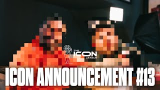 The Icon League  Official Announcement 13 [upl. by Nordine]