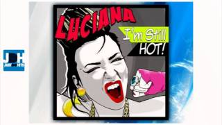 Luciana  Im Still Hot R3hab Remix New Song 2011 [upl. by Linea]