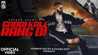 GADDI KALE RANG DI Official Video Hassan Goldy  Black Car  Latest Punjabi Song 2024 [upl. by Cavanaugh326]