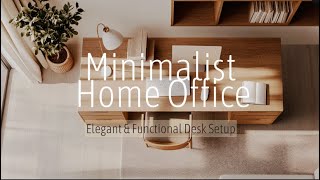 Minimalist Home Office Design Ideas for 2024 Elegant amp Functional Desk Setup [upl. by Acirre]