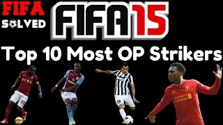 FIFA 15 Top 10 Most Overpowered Strikers [upl. by Gearhart]