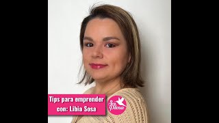 Tips para emprender con Libia Sosa [upl. by Aveline401]