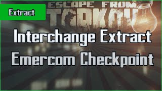 Emercom Checkpoint Extract  Interchange  PMC and Scav  Escape From Tarkov EFT Exfil Guide [upl. by Eerihs628]