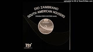 Dio Zambrano  South American Housers Punch Exciters Mix [upl. by Adler]