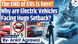 The end of EVs is here Fact or fiction  UPSC [upl. by Nivlag]