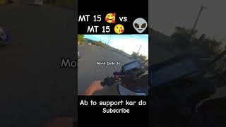 MT 15 🥰 vs MT 15 😘 mt15 shorts viral comedy viralvideo [upl. by Ahseeyt]