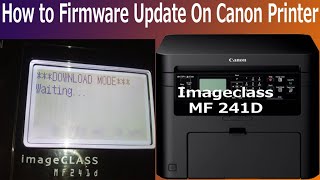 How to firmware update in canon imageclass MF241D printerक्यनोन् प्रिन्टर काfirmware updateकैसे करे [upl. by Melessa106]