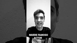 MUERE FAMOSO ACTOR MEXICANO [upl. by Reivilo]