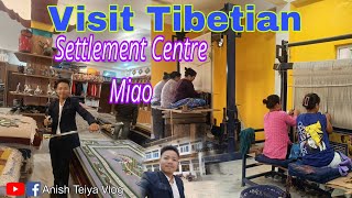 Visit Tibetian Settlement Centre Miao  Arunachal Pradesh  Tibetian shop [upl. by Othella118]