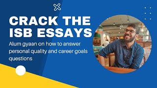 ISB essays cracked  How to write MBA essays  Alum tips  Sample essays [upl. by Tamaru]