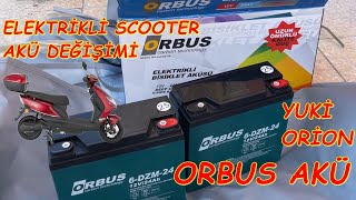 Elektrikli ScooterMotor Akü DeğişimiOrbus AküYuki Orion [upl. by Esoranna630]