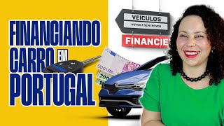 COMO FINANCIAR CARRO EM PORTUGAL  O que é preciso para pedir um CRÉDITO AUTOMÓVEL [upl. by Bathelda]