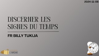 20241106 Discerner les Signes du Temps  Fr Billy Tukija [upl. by Maletta]