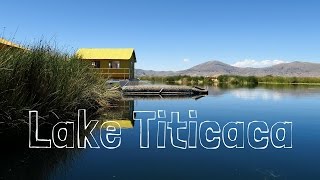 Lake Titicaca Travel Guide Uros Amantaní and Taquile Islands [upl. by Reh]