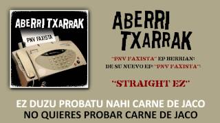 ABERRI TXARRAK quotStraight Ezquot Video Lyric [upl. by Bullivant]