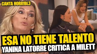 Yanina Latorre critica a MILETT FIGUEROA y la llama sin talento en LAM [upl. by Andriette177]