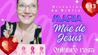 Maria Mãe de Jesus Salve Agraciada  Mulheres da Bíblia 13 [upl. by Ramej898]