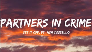 Set It Off Ft Ash CostelloPartners In Crime Lyrics Video [upl. by Eikcim]