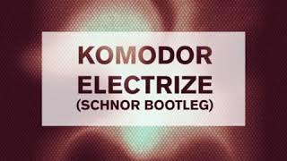 Komodor  Electrize schnor Bootleg [upl. by Anson]