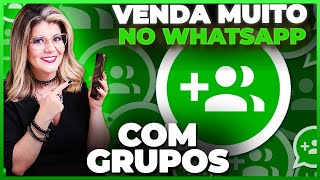 COMO VENDER EM GRUPOS DE WHATSAPP  Passo a Passo [upl. by Enirehtac]