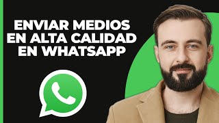 Cómo enviar archivos multimedia de alta calidad en WhatsApp [upl. by Dannel444]