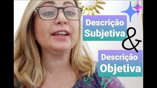 ❤ Descrição Subjetiva e Descrição Objetiva [upl. by Caughey]