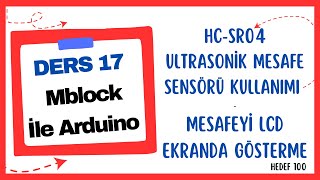 Arduino Ultrasonik Mesafe Sensörü Kullanımı Mesafe Ölçer  Mblock İle Arduino Ders 17 [upl. by Auop742]