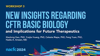 NACFC 2024  W03 New Insights Regarding CFTR Basic Biology and Implications for Future Therapeutics [upl. by Trumann]